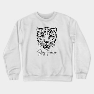 Stay Fierce Crewneck Sweatshirt